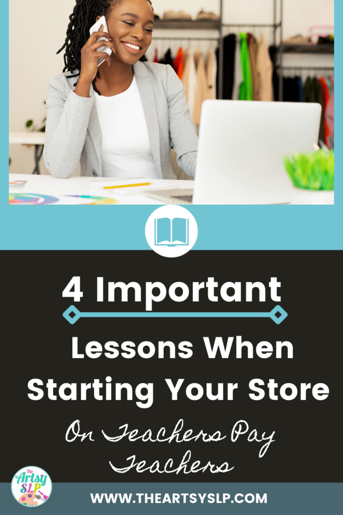 4 Important Lessons When Starting Your Store on Teachers Pay Teachers