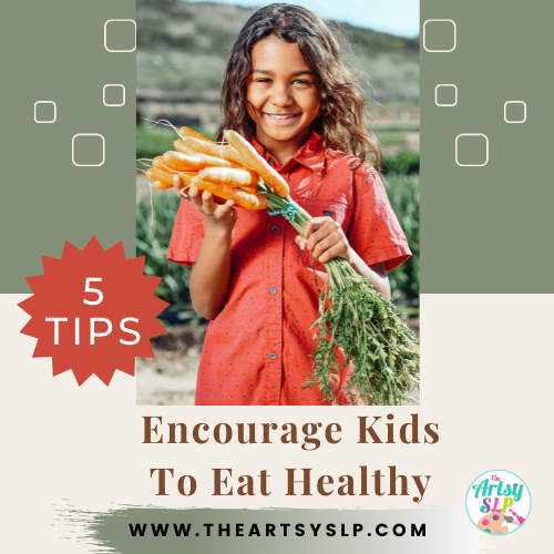5 Tips Encourage Kids To Eat Healthy