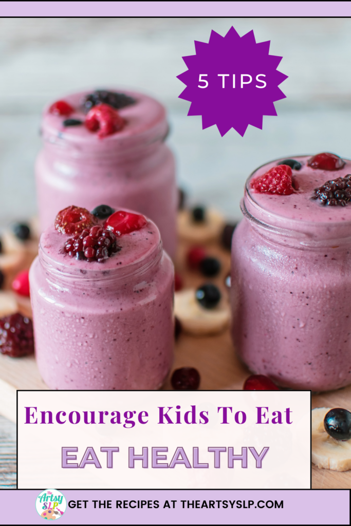 5 Tips to Encourage Kids To Eat Healthy